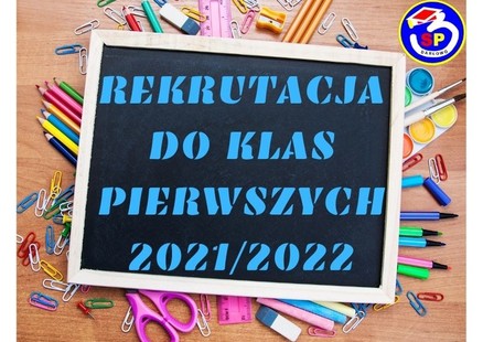 Rekrutacja do klas pierwszych 2021/2022